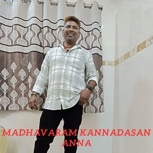 Madhavaram Kannadasan Anna
