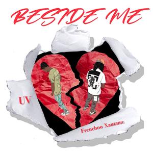 Beside me (feat. Frenchoo Xantana) (Explicit)