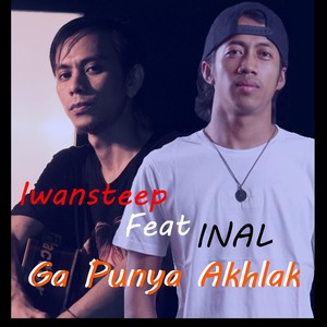 Ga Punya Akhlak (feat. Inal)