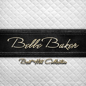 Best Hits Collection of Belle Baker