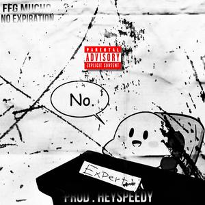 No Expiration (feat. Heyspeedy) [Explicit]