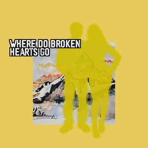 Where Do Broken Hearts Go