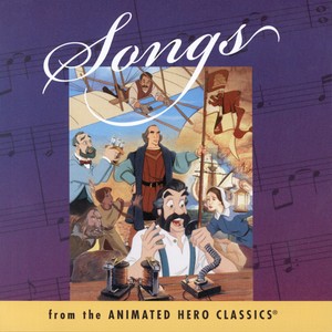 Songs From The Animated Hero Classics
