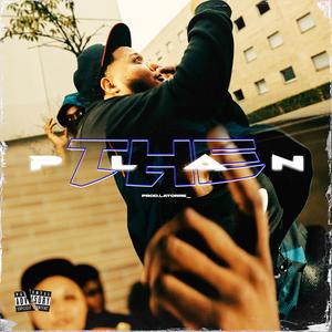 THE PLAN (feat. THE GOLD POISON) (Explicit)