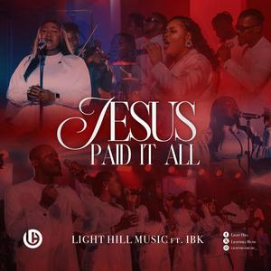 Jesus Paid It All (feat. IBKSings)