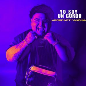 Yo Soy Un Gordo (Explicit)