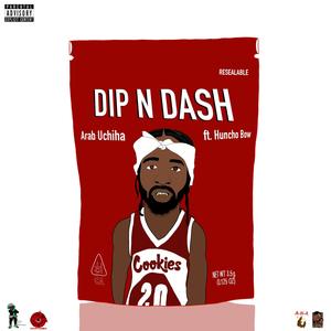 Dip'n'Dash (feat. Huncho Bow) (Explicit)