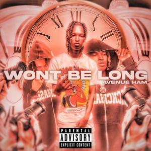 Wont Be Long (Explicit)