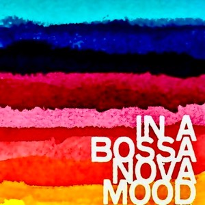 In A Bossa Nova Mood! (Remastered)