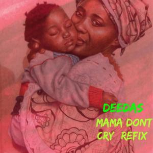 Mama Don't cry