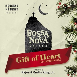 Gift of Heart(Christmas in Rio)[feat. Najee & Curtis King, Jr.] (Extended Version 1)