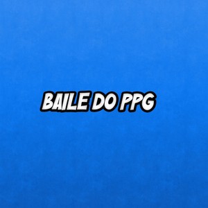 Baile do PPG (Explicit)