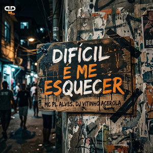 Difícil é Me Esquecer (Explicit)