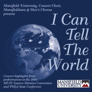 Choral Concert: Mansfield University Concert Choir - BRUCKNER, A. / COPLAND, A. / LAURIDSEN, M. / SWEELINCK, J.P. (I Can Tell the World)