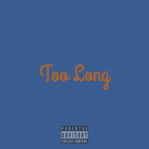 Too Long (feat. Mykah Joseph & Solomon David) [Explicit]