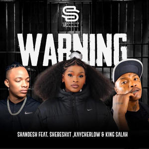 Warning (feat. Shandesh, King Salah & Kaycherlow NLL)