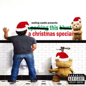 sparking this blunt (christmas special) [Explicit]