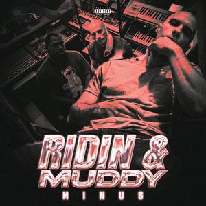 Ridin and Muddy (Explicit)