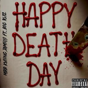 Happy Death Day (feat. Big 1612) [Explicit]