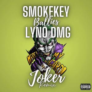 Joker (feat. SmokeKey, Ballies & Lyno DMG) [Remix] [Explicit]