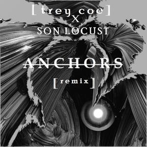 a n c h o r s (Trey Coe Remix)