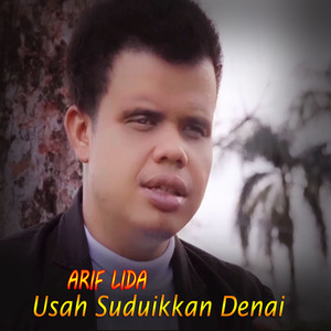 Usah Suduikkan Denai