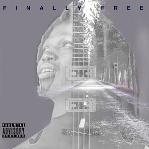 Finally Free (Explicit)