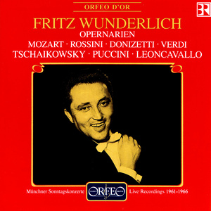 Opera Arias: Wunderlich, Fritz - Mozart, W.A. / Rossini, G. / Donizetti, G. / Tchaikovsky, P.I. / Verdi, G. / Puccini, I.