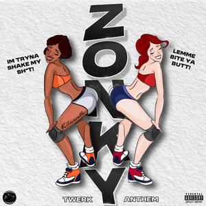 ZONKY (Twerk Anthem) [Explicit]