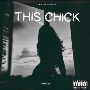 This Chick(feat. HNDRXX) (Remaster|Explicit)