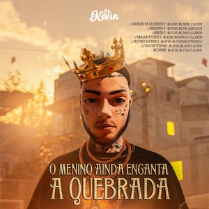 O Menino Ainda Encanta a Quebrada (Explicit)