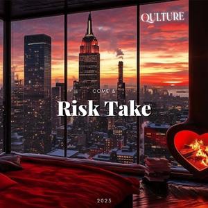 Come & Risk Take (Explicit)