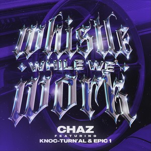 Whistle While We Work (feat. Knoc-Turn’al & Epic 1) [Explicit]