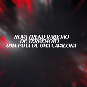 NOVA TREND RABETAO DE TERREMOTO  UMA PUTA DE UMA CAVALONA (Explicit)