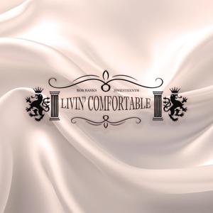 LIVIN' COMFORTABLE (feat. R0B B@NKS) (Explicit)