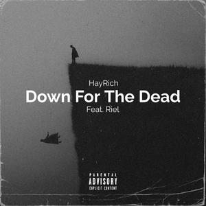 Down for the Dead (feat. Riel) (Explicit)
