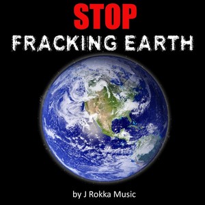 Stop Fracking Earth (feat. Alone Star Sheeran, The Muddy Poet, Blitt Toonz & William Cartwright)