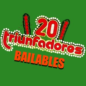 20 Triunfadores Bailables