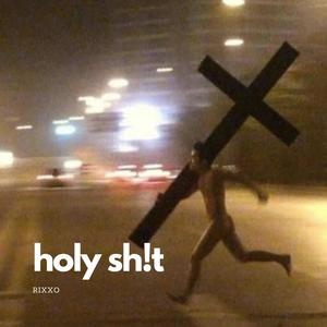 holy sh!t (Explicit)