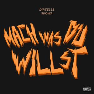 MACH WAS DU WILLST (Explicit)