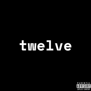 twelve (Explicit)