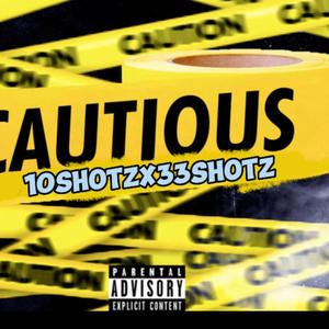 Cautious (feat. 33SHOTTz) (Explicit)
