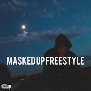 Masked Up Freestyle (Explicit)