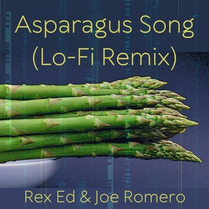 Asparagus Song (Lo-Fi Remix)