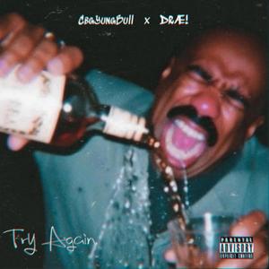 Try again (feat. DRÆ!) [Explicit]