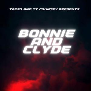 Bonnie and Clyde (feat. AjTheMusician) [Explicit]