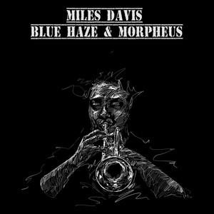 Miles Davis Blue Haze & Morpheus