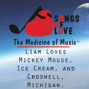 Liam Loves Mickey Mouse, Ice Cream, and Croswell, Michigan.