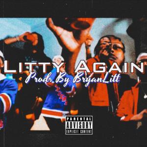 Litty Again (feat. FreshWurld) [Explicit]