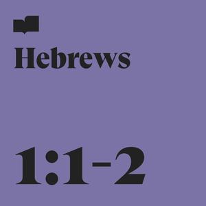 Hebrews 1:1-2 (feat. Ryan Gikas)